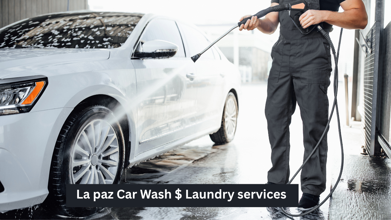 la-paz car wash $ laundry services